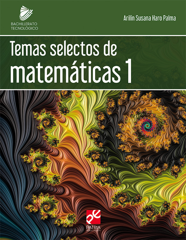 Temas Selectos de Matemáticas 1. Serie Bachillerato tecnológico