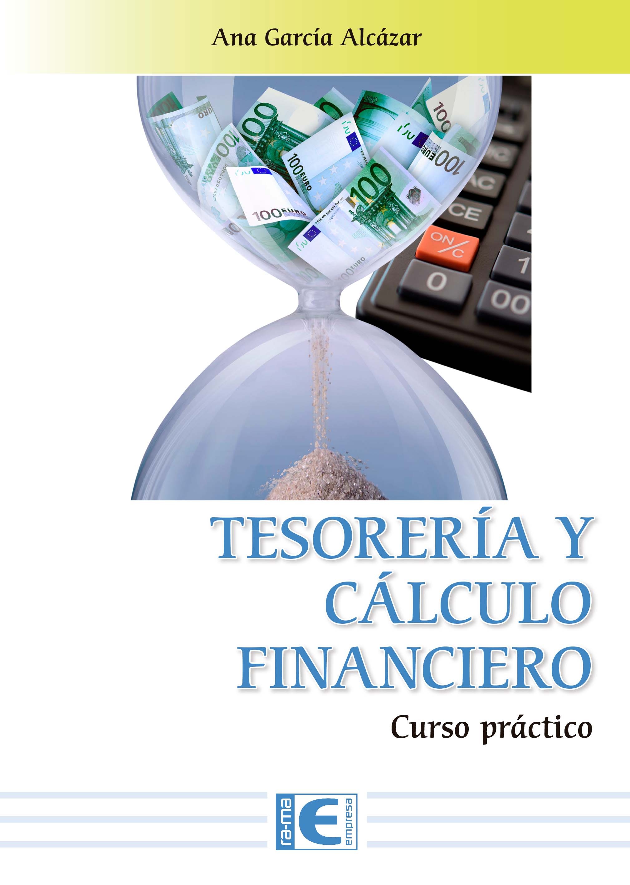 Tesorería y cálculo financiero. Curso práctico
