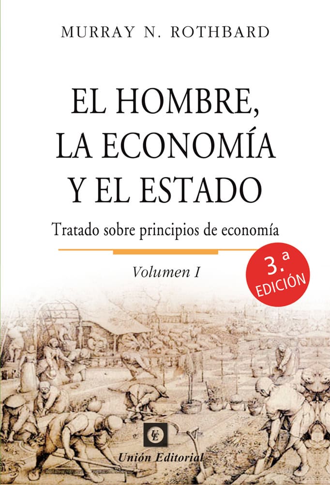 El hombre, la economía y el Estado. Vol I
