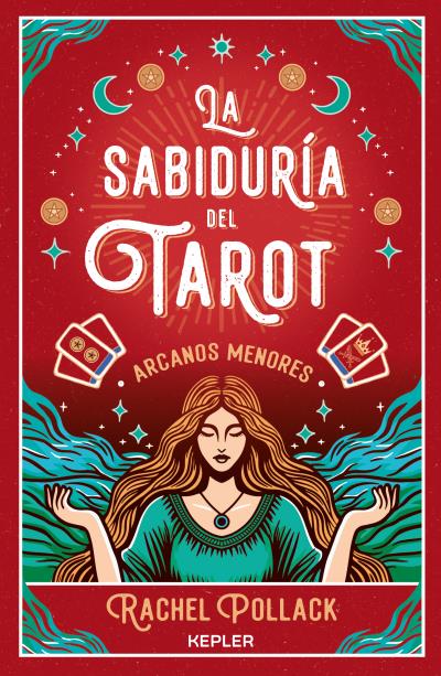 La sabiduría del Tarot de Rachel Pollack: arcanos menores