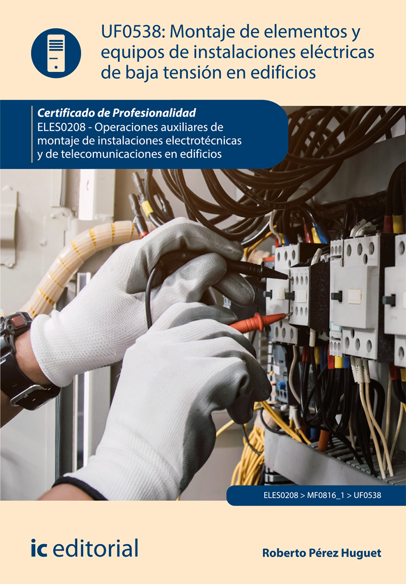 Montaje de elementos y equipos de instalaciones eléctricas de baja tensión en edificios. ELES0208 - Operaciones auxiliares de montaje de instalaciones electrotécnicas y de telecomunicaciones en edificios