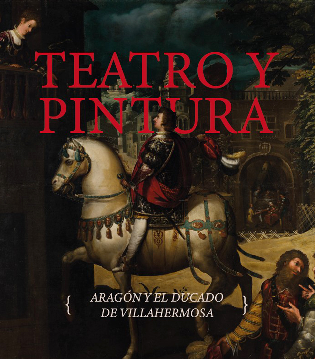 Teatro y pintura. Aragón y el ducado de Villahermosa
