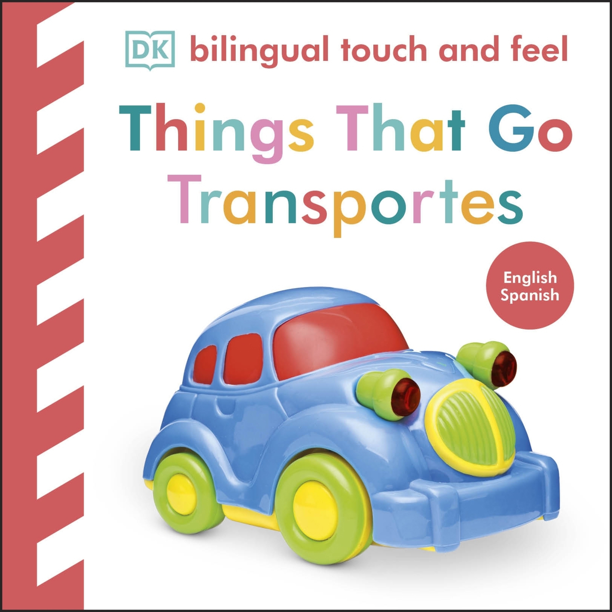 Bilingual Touch and Feel - Things that go / Los transportes