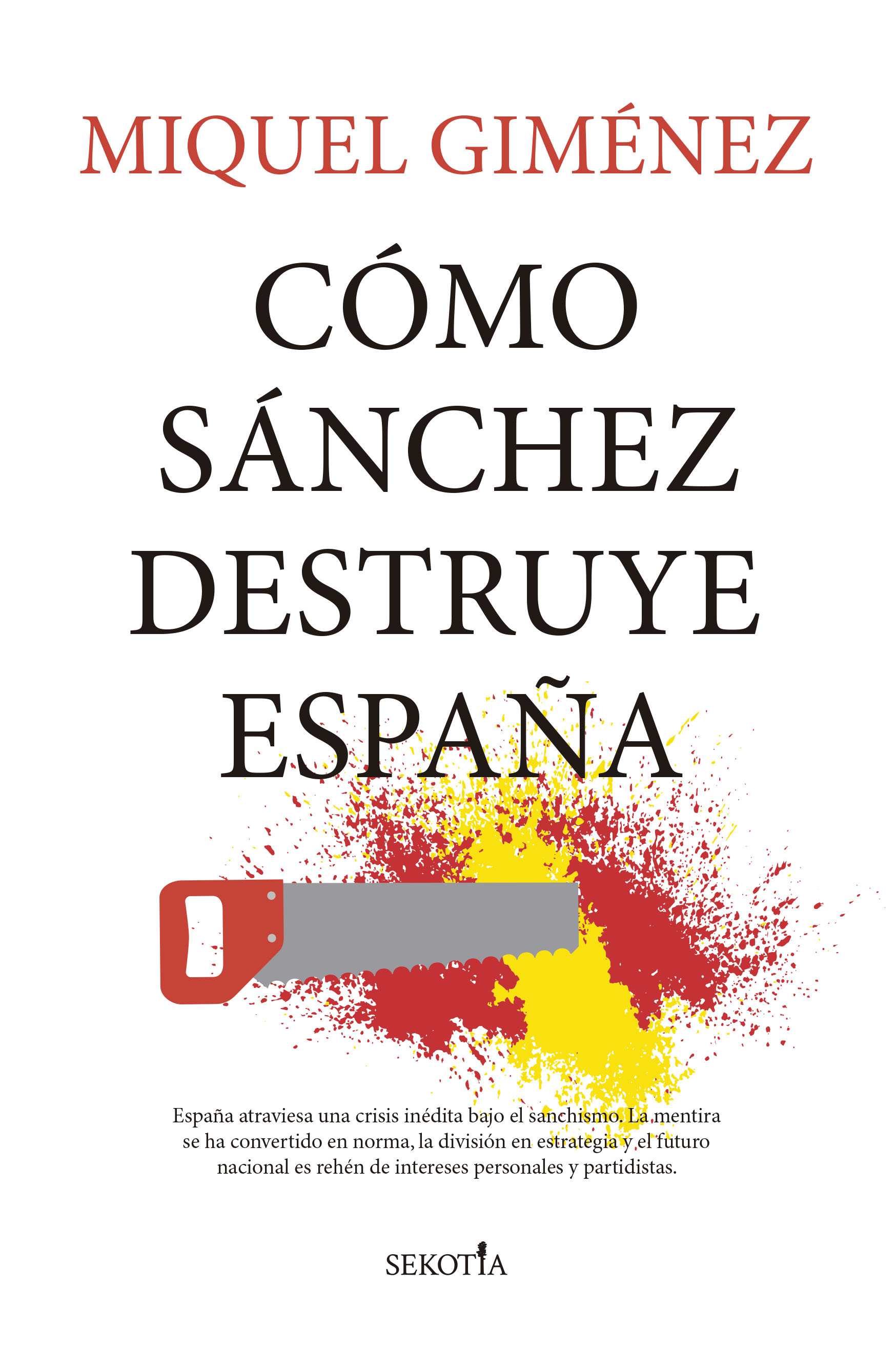 Cómo Sánchez destruye España