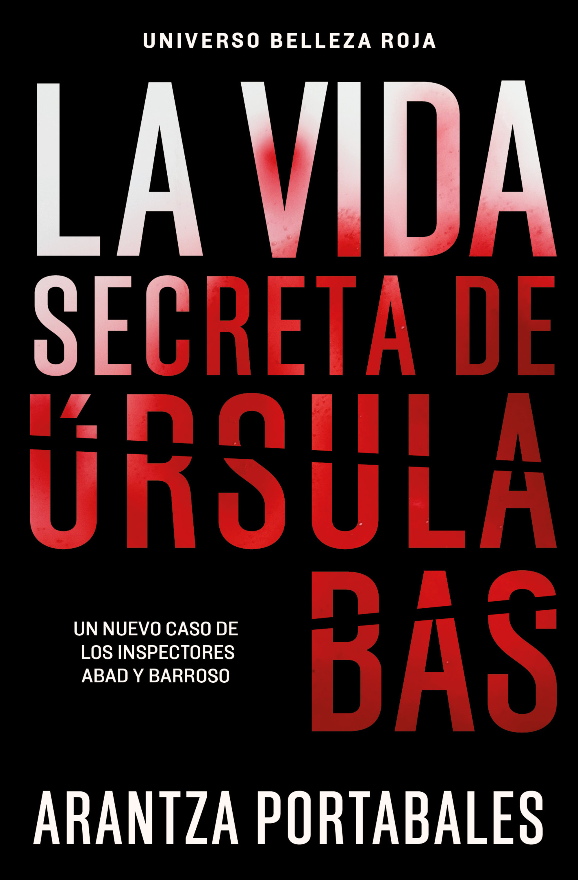 La vida secreta de Úrsula Bas ( Inspectores Abad y Barroso 2 )