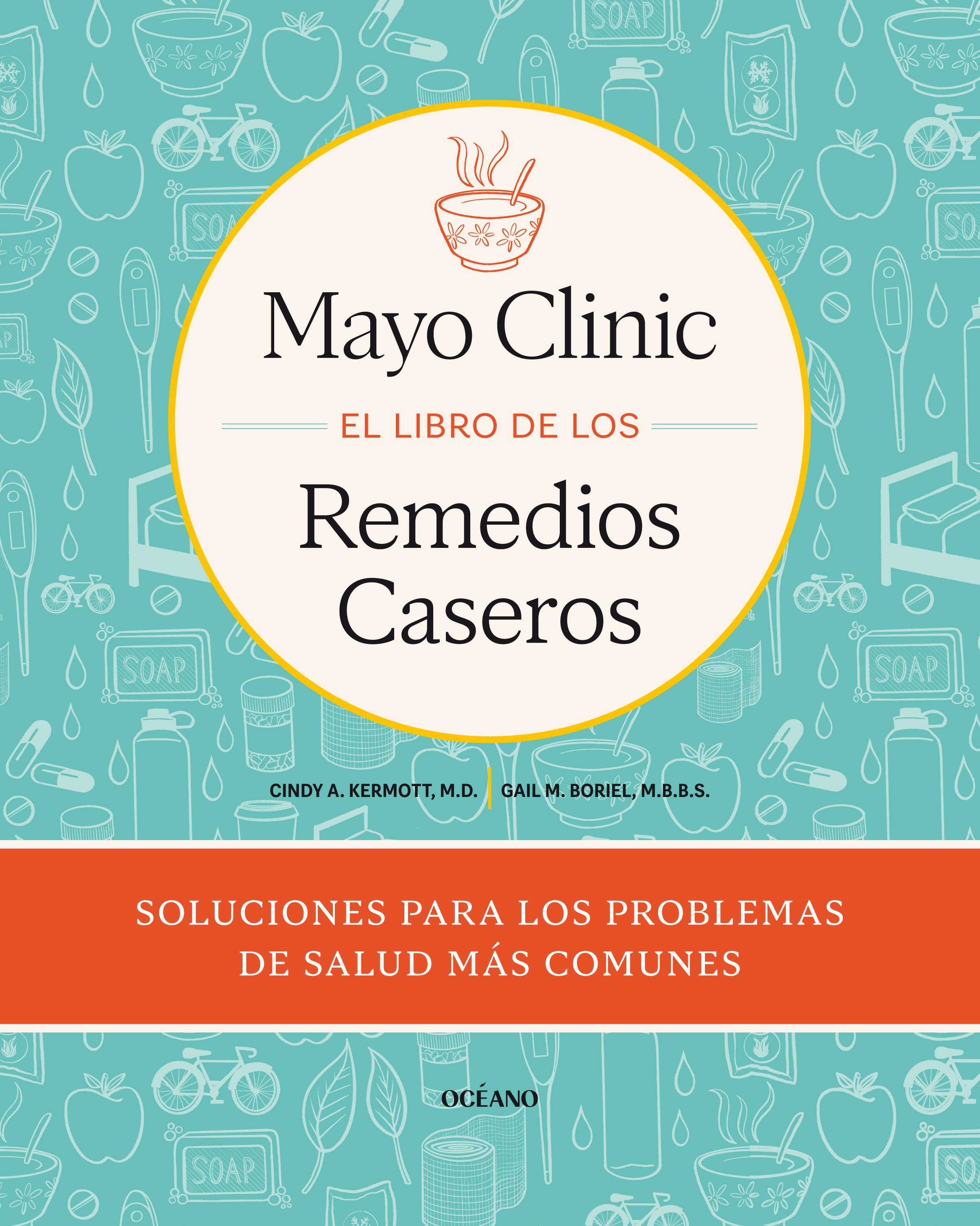 Mayo Clinic: El libro de los remedios caseros
