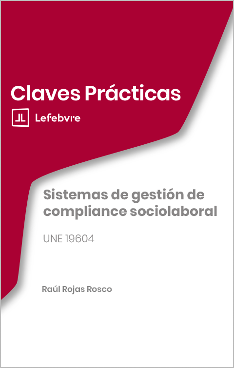 Claves Prácticas Sistemas de gestión de compliance sociolaboral. UNE 19604