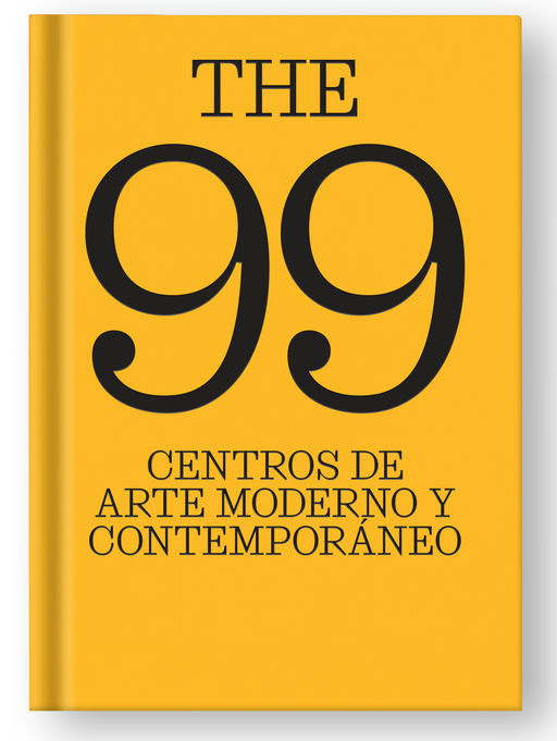 The 99 centros de arte moderno y contemporáneo.