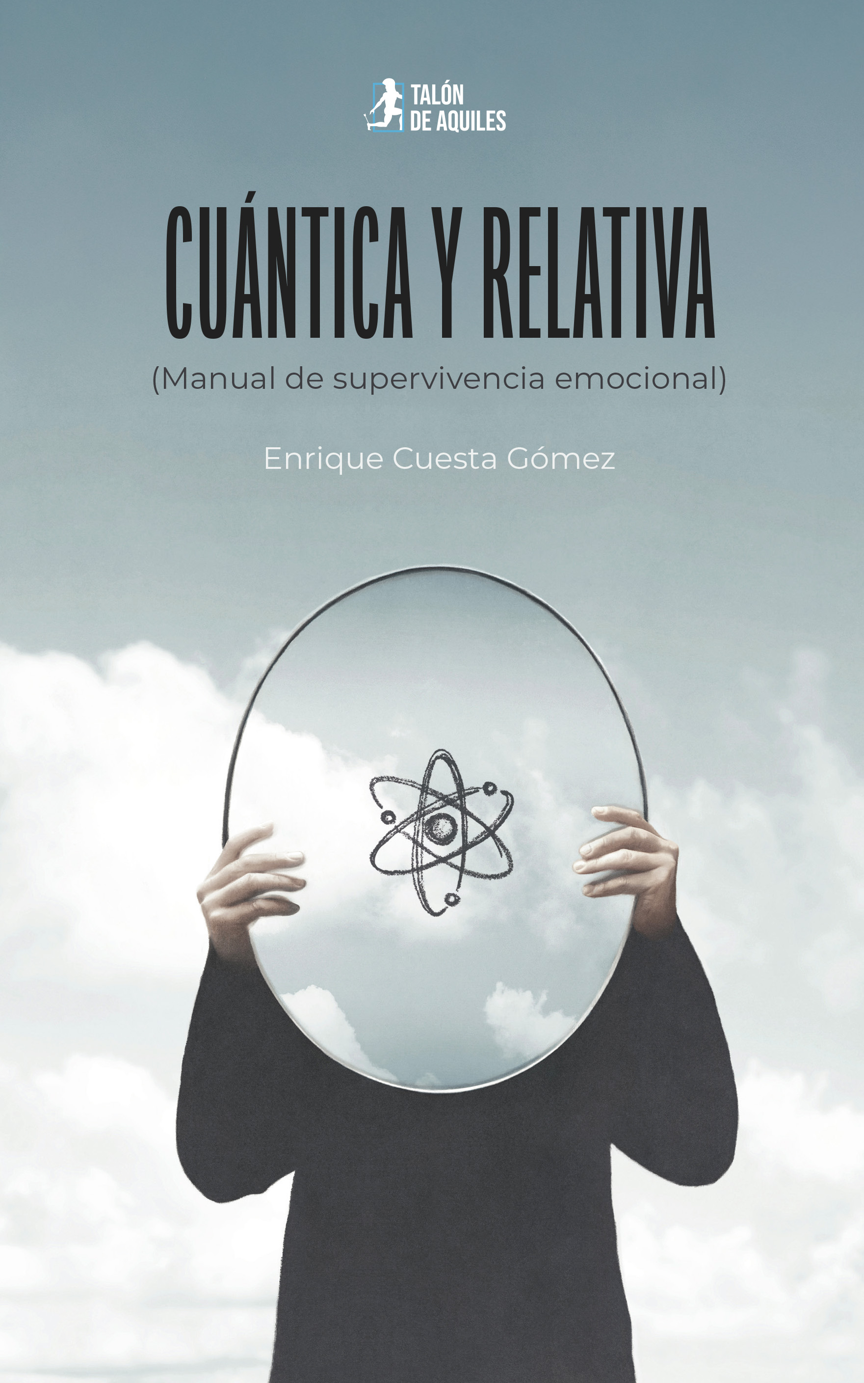 Cuántica y relativa (Manual de supervivencia emocional)