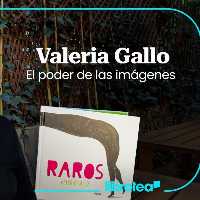 Libro Raros, de Valeria Gallo: reseña, personajes y significado