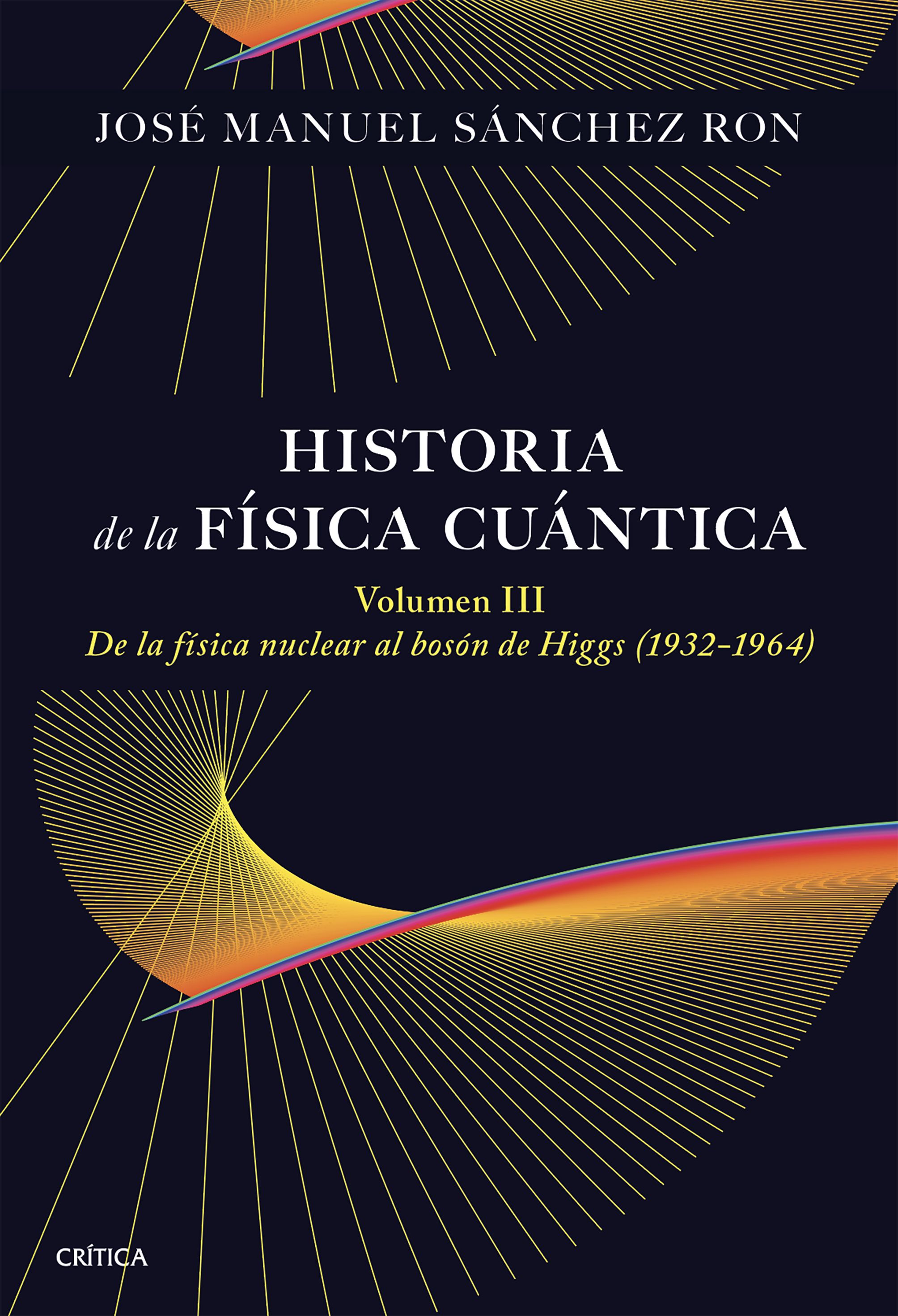 Historia de la física cuántica. Volumen III