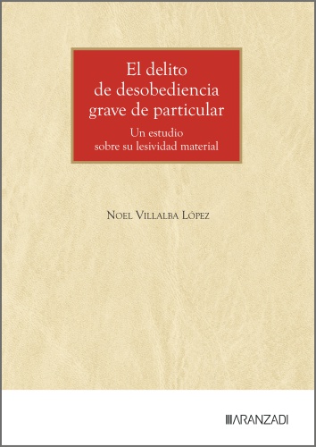 El delito de desobediencia grave de particular