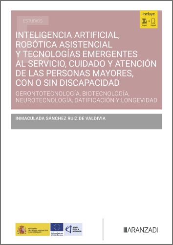 Inteligencia artificial, robótica asistencial y tecnologías emergentes al servicio, cuidado y atención de las personas mayores, con o sin discapacidad