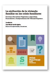 La atribución de la vivienda familiar en las crisis familiares