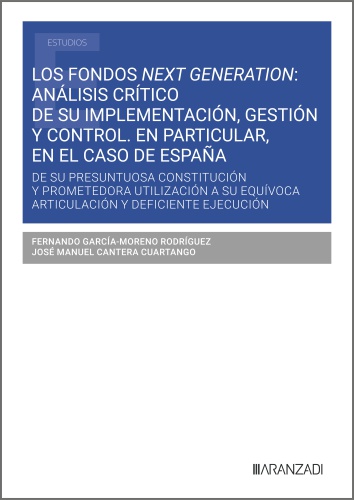Los fondos next generation: análisis crítico de su implementación, gestión y control. En particular, en el caso de España