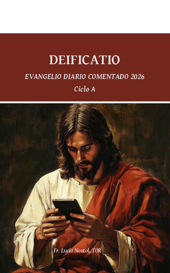 Deificatio. Evangelio diario comentado 2026. Ciclo A