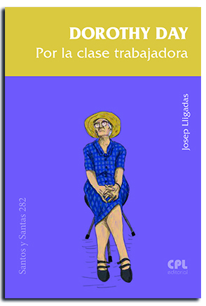 Dorothy Day. Por la clase trabajadora