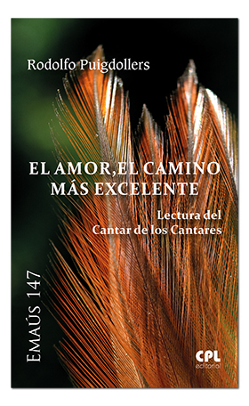 El Amor, el camino más excelente. Lectura del cantar de los Cantares