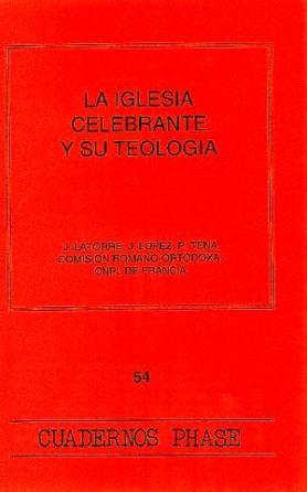 La Iglesia celebrante y su teología