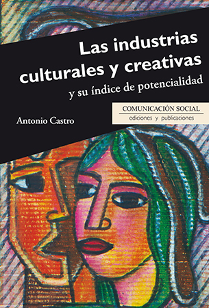 Las industrias culturales y creativas y su índice de potencialidad