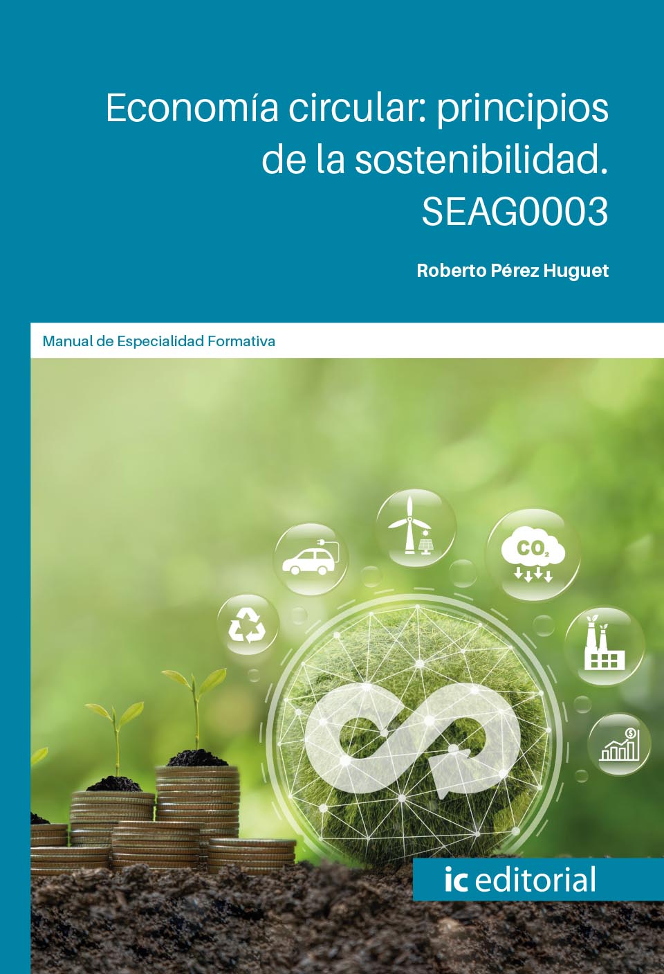 Economía circular: principios de la sostenibilidad. SEAG0003