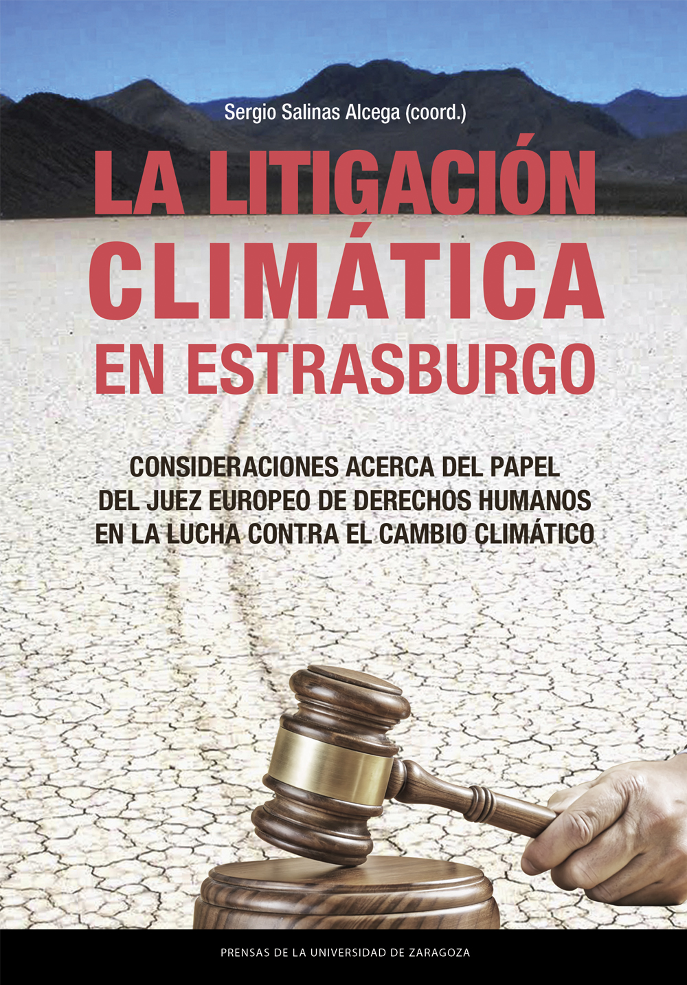 La litigación climática en Estrasburgo. Consideraciones acerca del papel del Juez europeo de derechos humanos en la lucha contra el cambio climático
