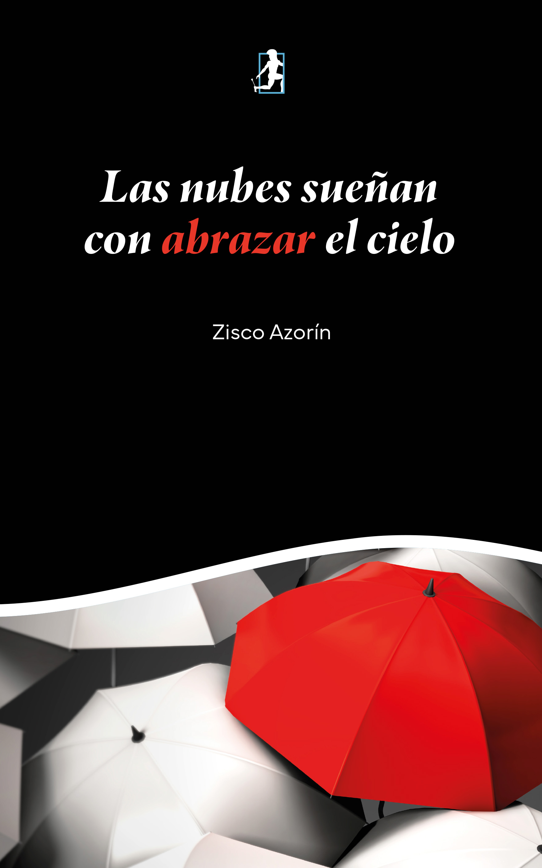 Las nubes sueñan con abrazar el cielo