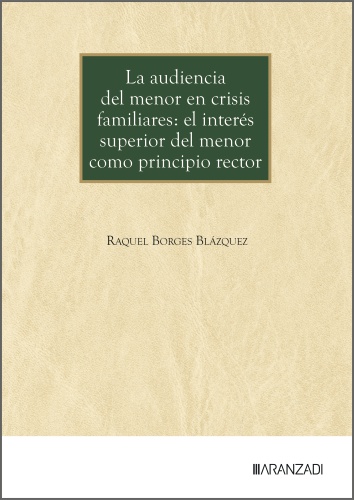La audiencia del menor en crisis familiares: el interés superior del menor como principio rector