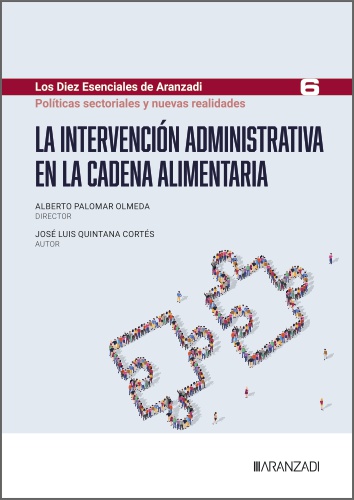 La intervención administrativa en la cadena alimentaria (Los Diez Esenciales de Derecho Administrativo, N.º 6)