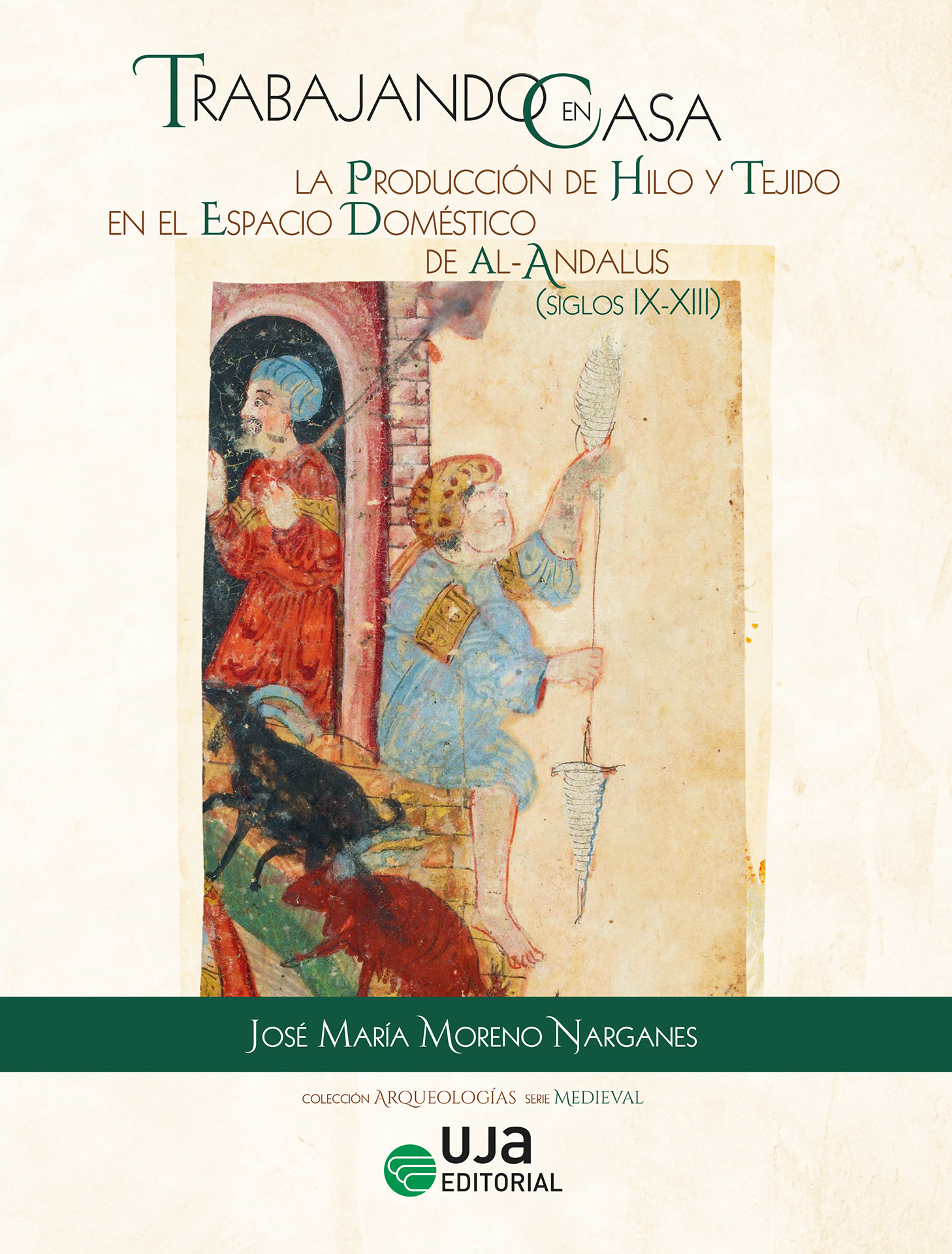 Trabajando en Casa: la Producción de Hilo y Tejido en el Espacio Doméstico de Al-Andalus (ss. IX-XIII)