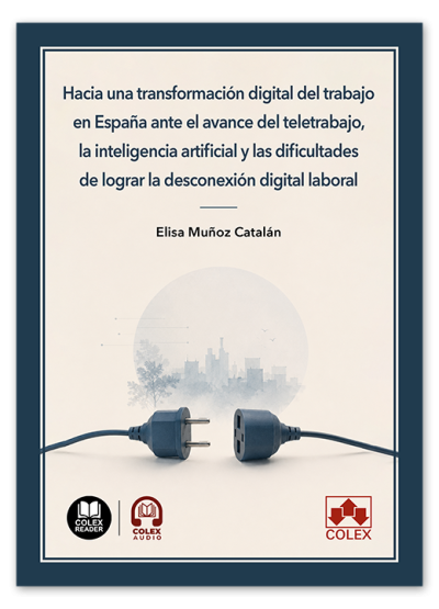Hacia una transformación digital del trabajo en España ante el avance del teletrabajo, la inteligencia artificial y las dificultades de lograr la desconexión digital laboral