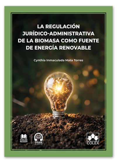 La regulación jurídico-administrativa de la biomasa como fuente de energía renovable