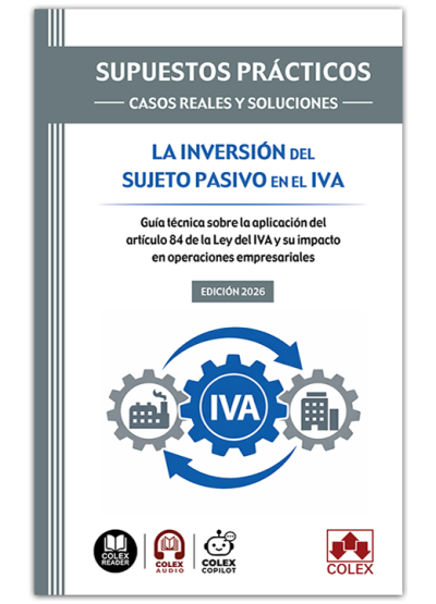 SUPUESTOS PRÁCTICOS: CASOS REALES Y SOLUCIONES - La inversión del sujeto pasivo en el IVA