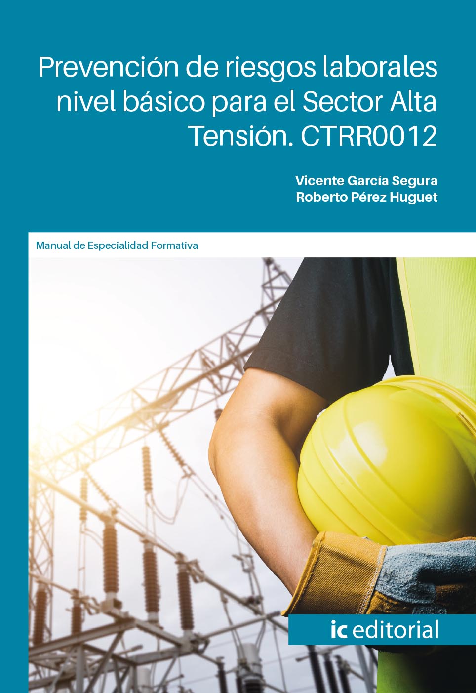 Prevención de riesgos laborales nivel básico para el Sector Alta Tensión. CTRR0012
