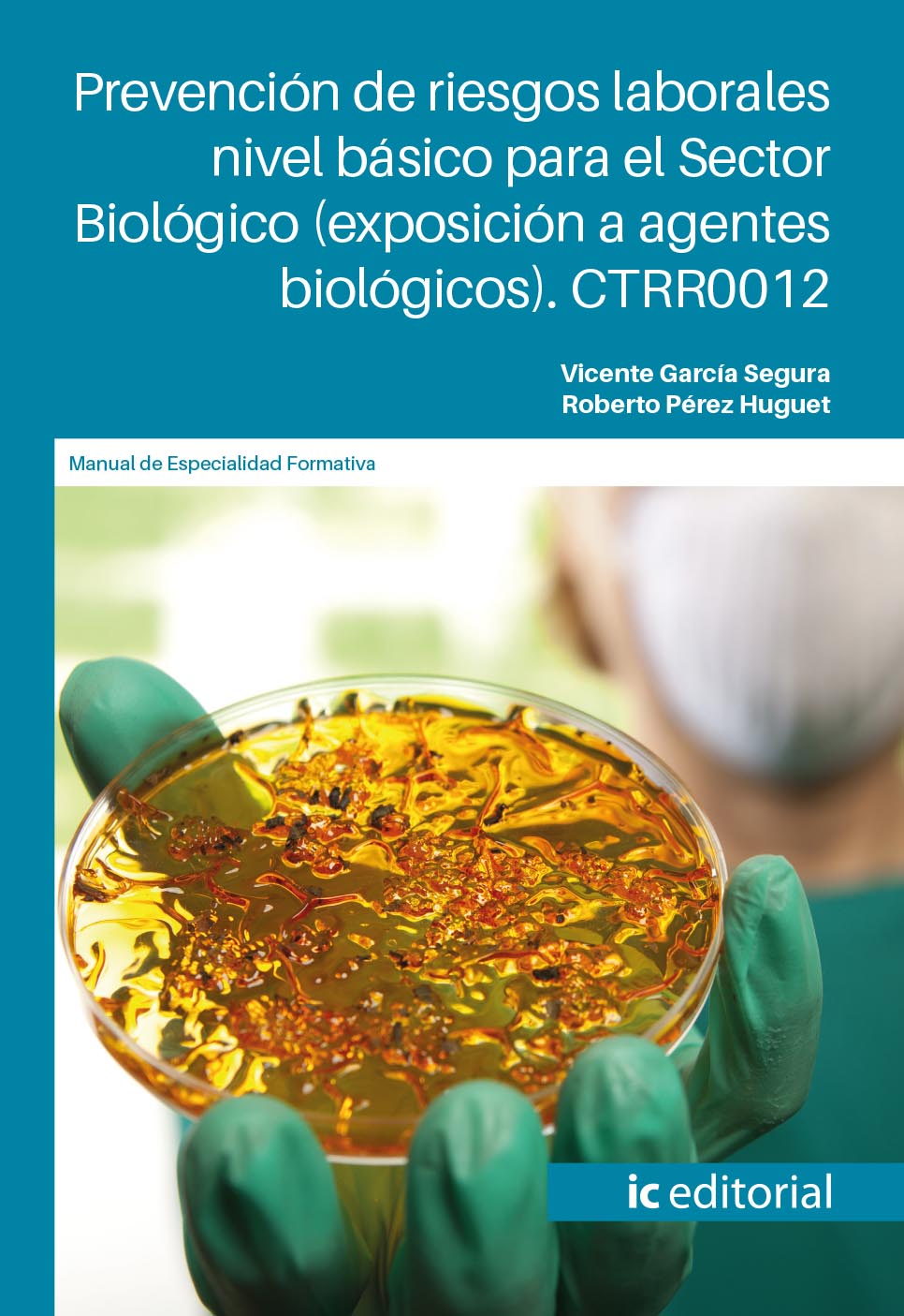 Prevención de riesgos laborales nivel básico para el Sector Biológico (exposición a agentes biológicos). CTRR0012