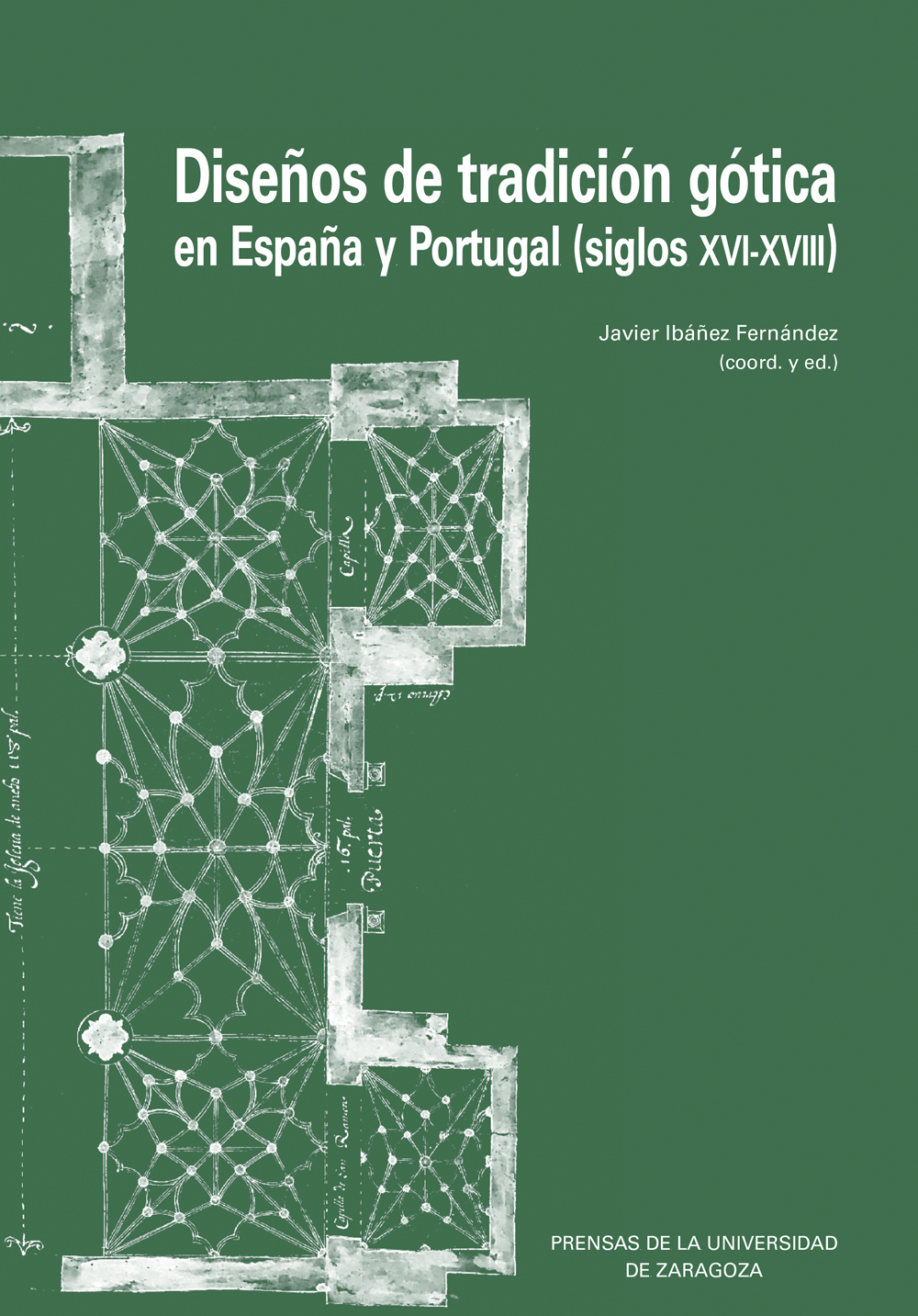 Diseños de tradición gótica en España y Portugal (siglos XVI-XVIII)