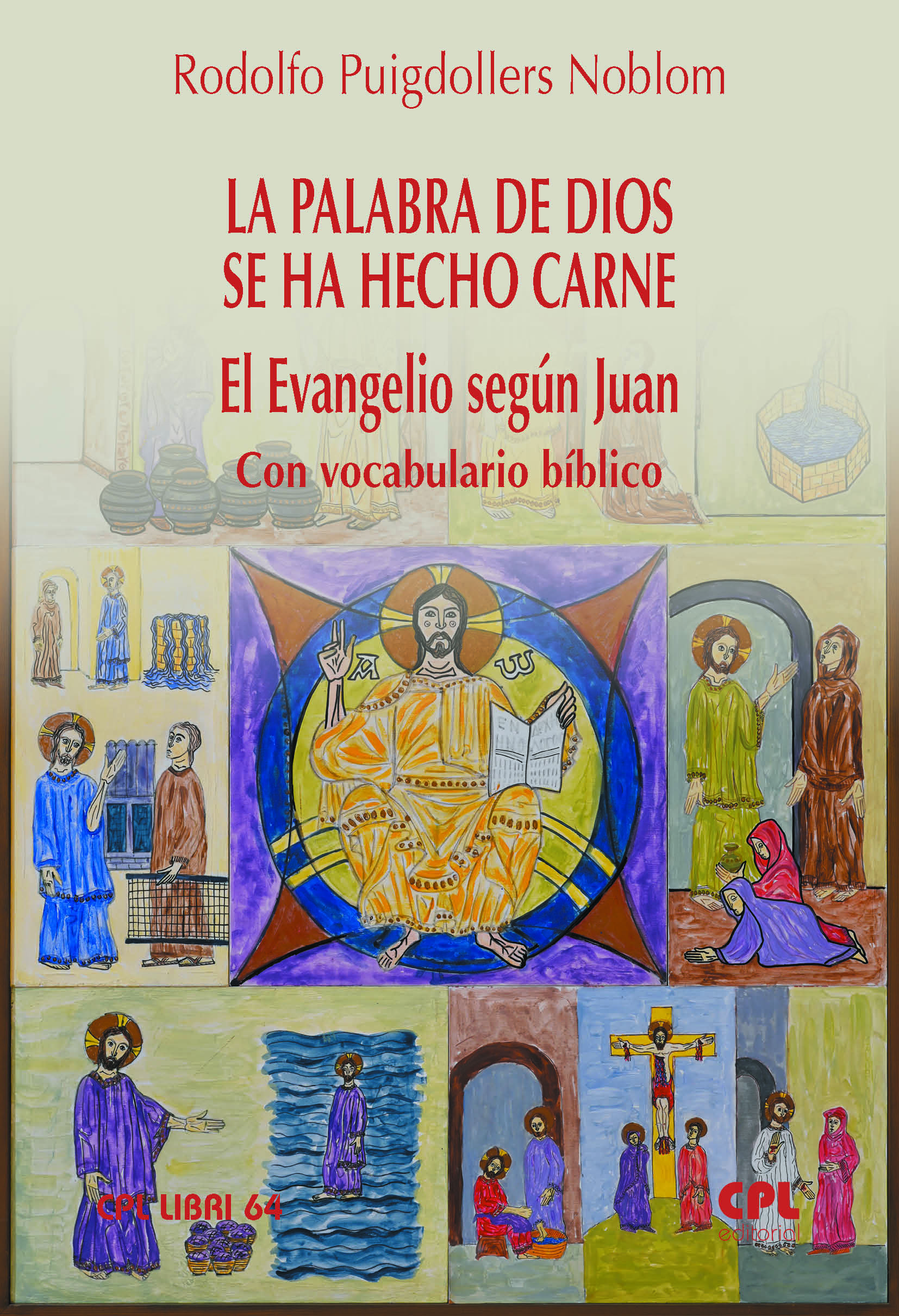 La Palabra de Dios se ha hecho carne. El Evangelio según Juan