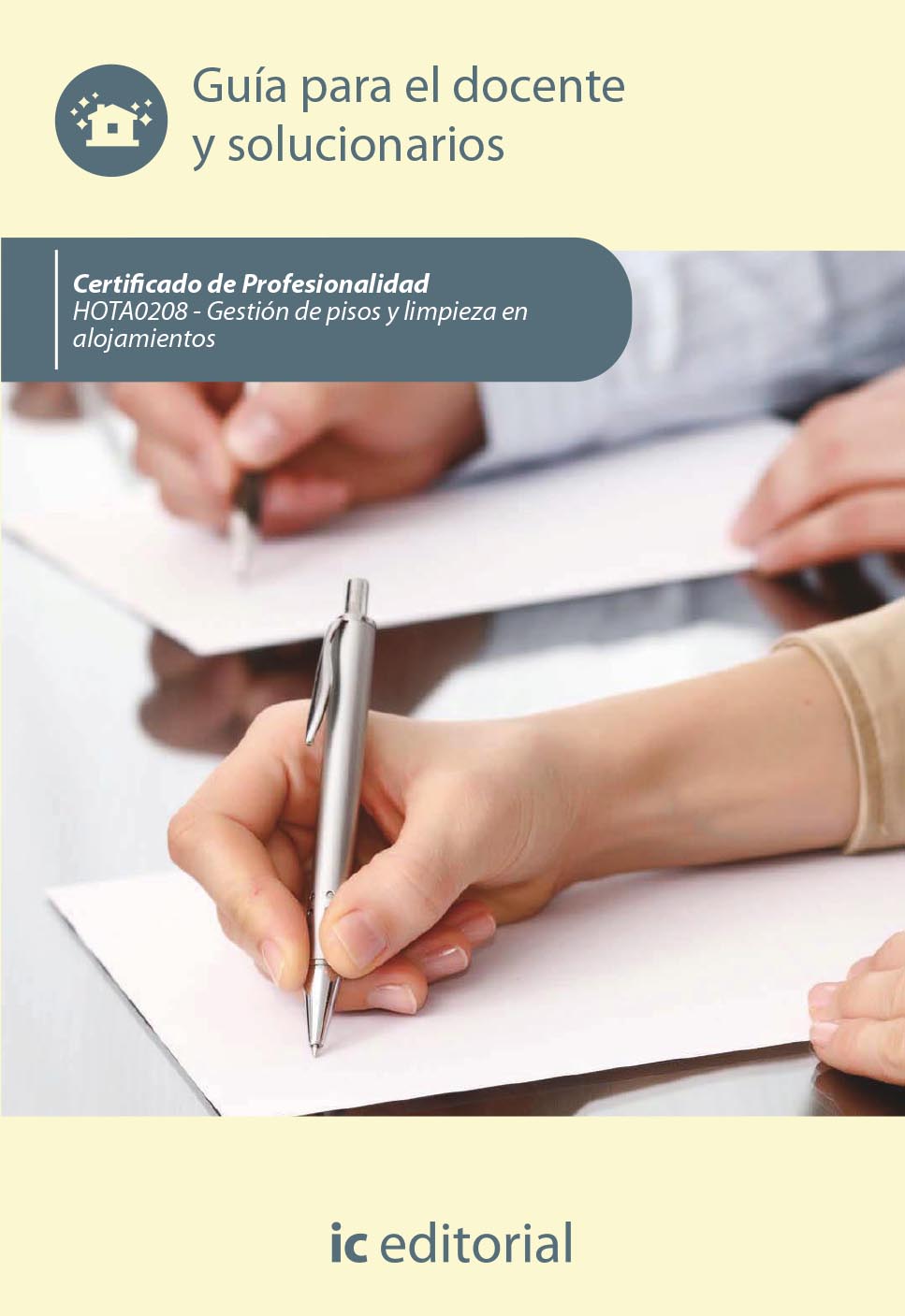 Gestión de pisos y limpieza en alojamientos. HOTA0208 - Guía para el docente y solucionarios