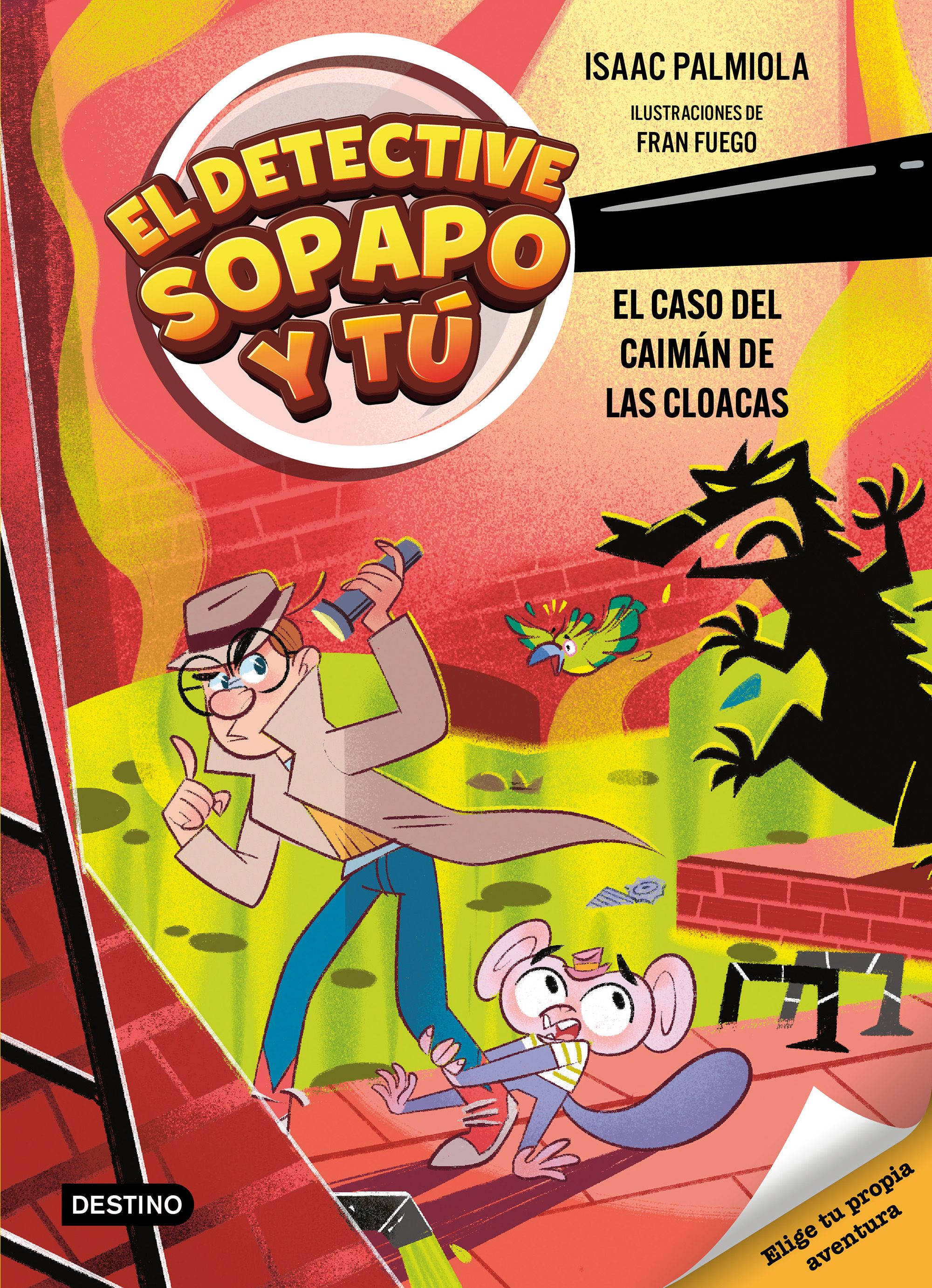 El detective Sopapo y tú 5. El caso del caimán de las cloacas