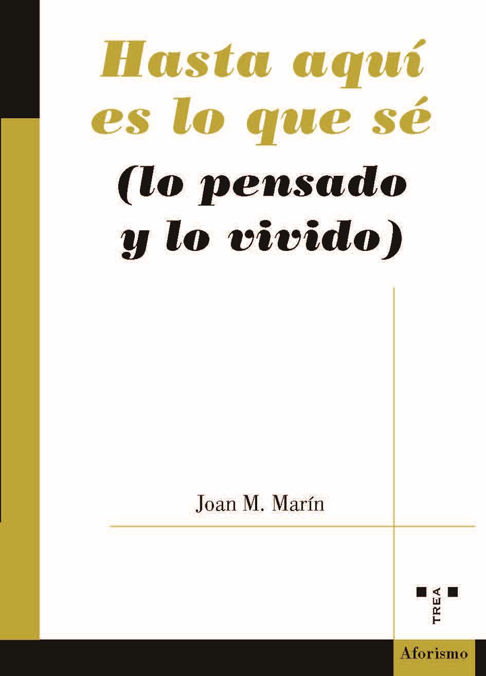 Hasta aquí es lo que se (lo pensado y lo vivido)