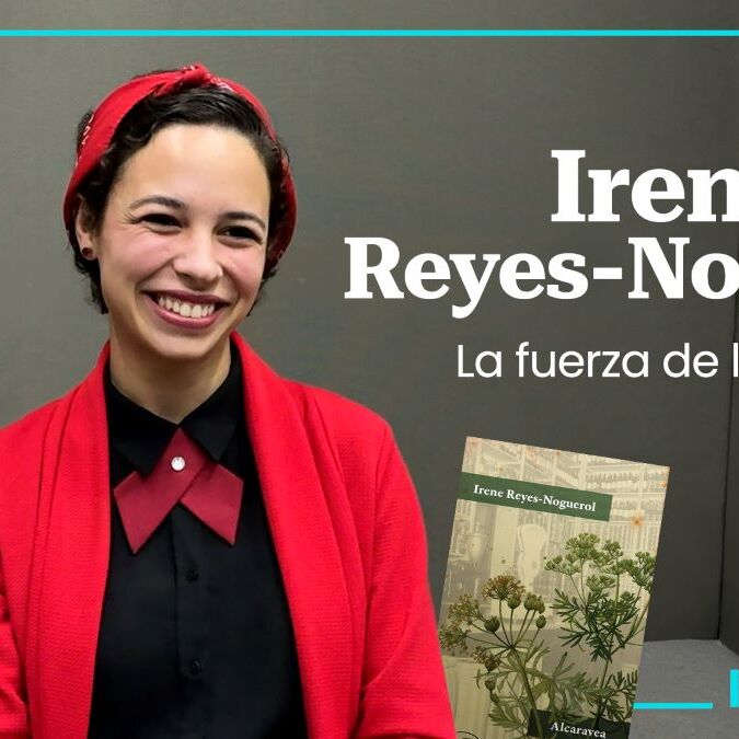 Irene Reyes-Noguerol comparte los secretos de su libro "Alcaravea"