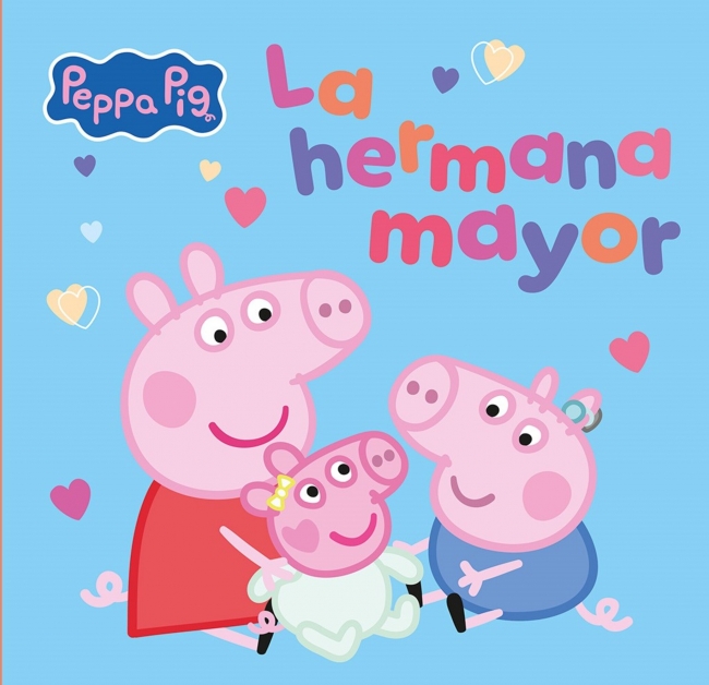 Peppa Pig. Un cuento - La hermana mayor