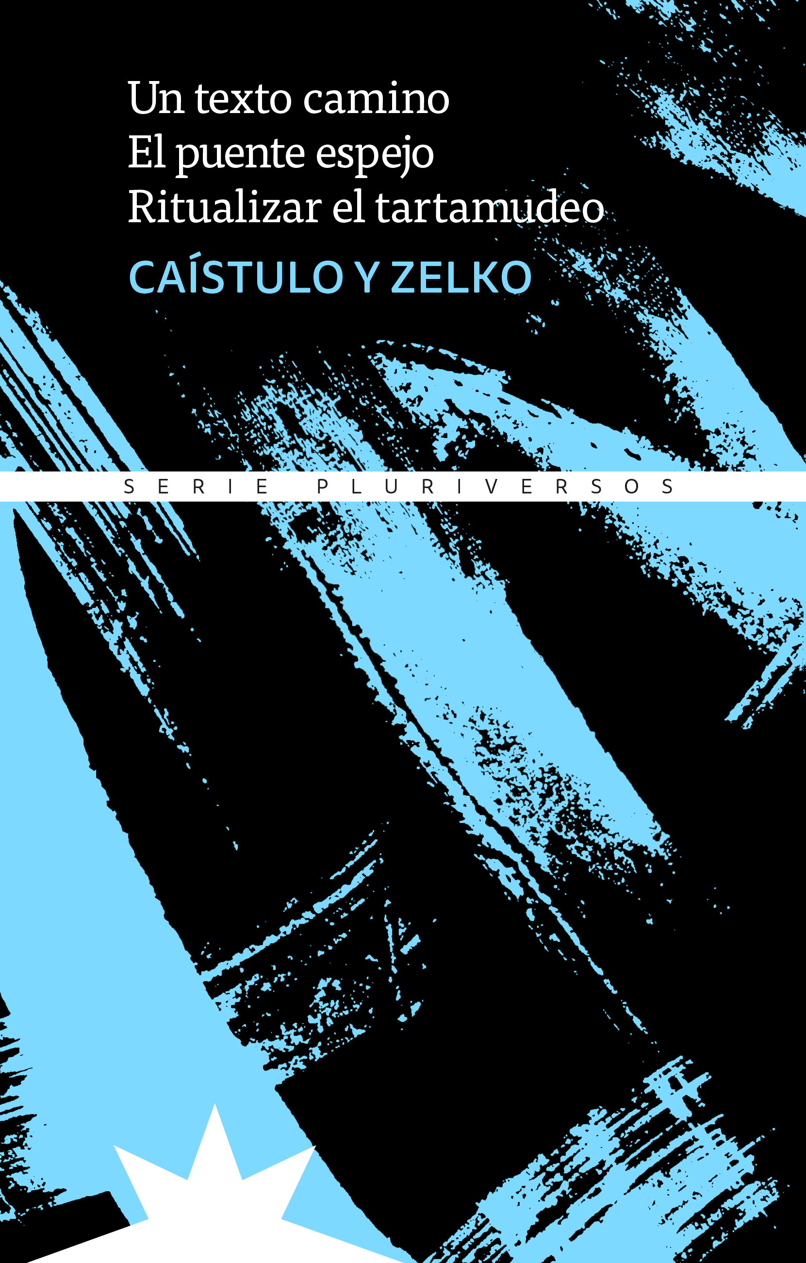 Un texto camino. El puente espejo. Ritualizar el tartamudeo, De Caístulo y Dani Zelko