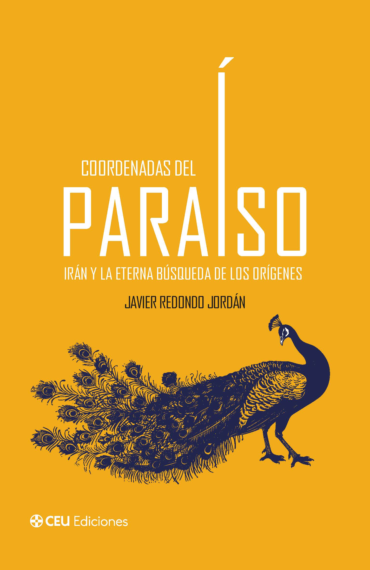 Coordenadas del Paraíso. Irán y la eterna búsqueda de los orígenes