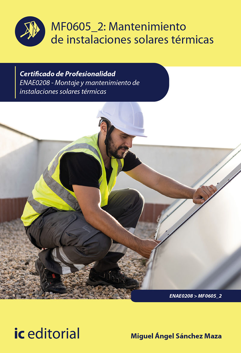 Mantenimiento de instalaciones solares térmicas. ENAE0208 - Montaje y Mantenimiento de Instalaciones Solares Térmicas
