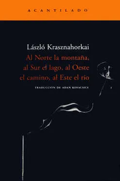 Al Norte la montaña, al Sur el lago, al Oeste el camino, al Este el río
