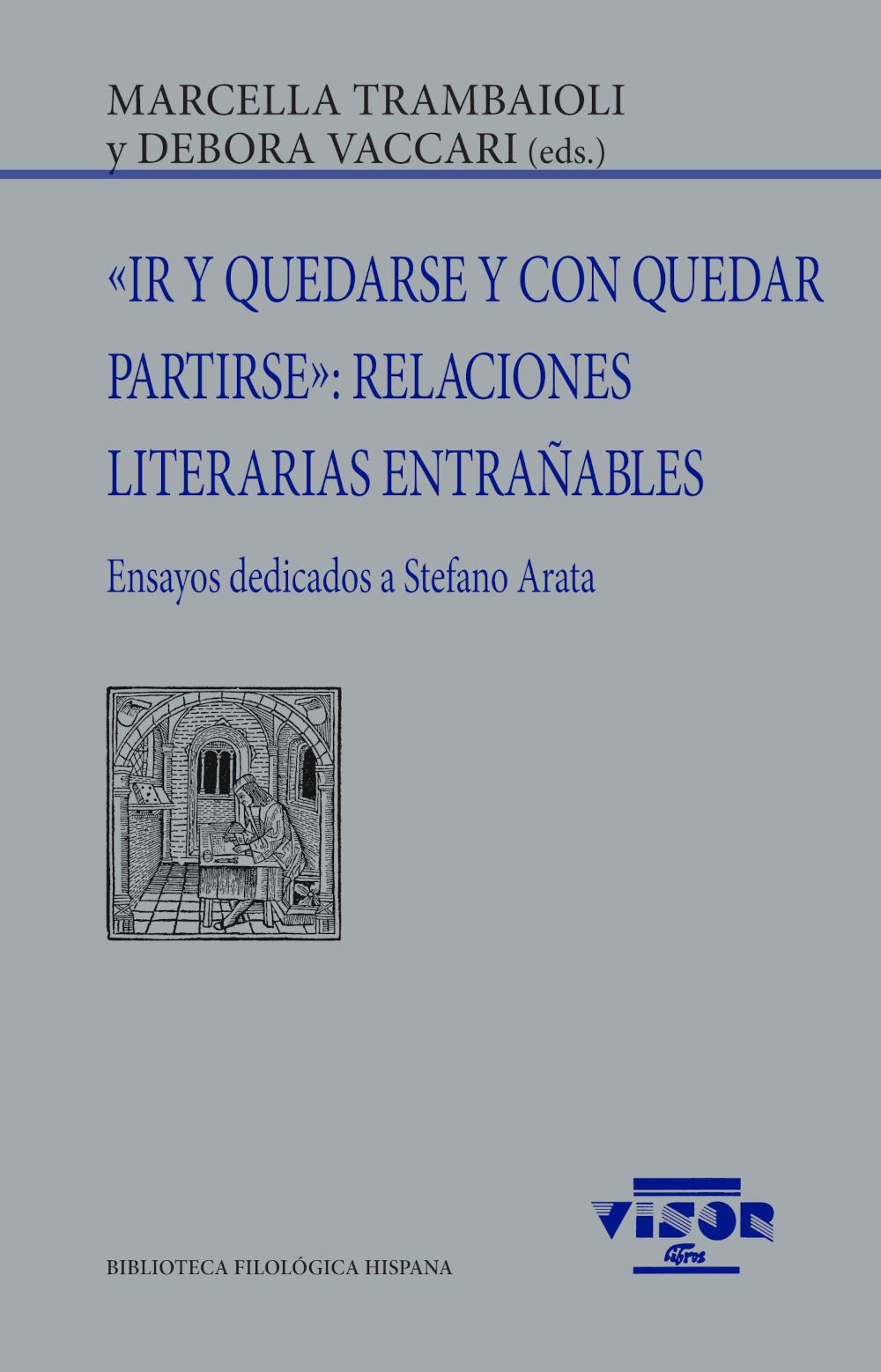 «Ir y quedarse y con quedar partirse»: Relaciones literarias entrañables