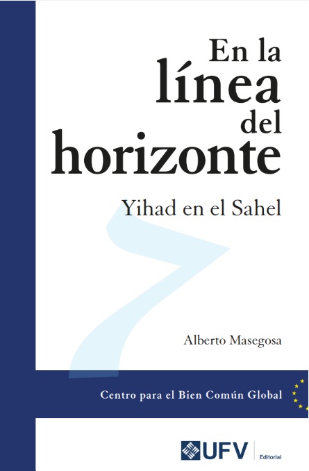 En la línea del horizonte. Yihad en el Sahel