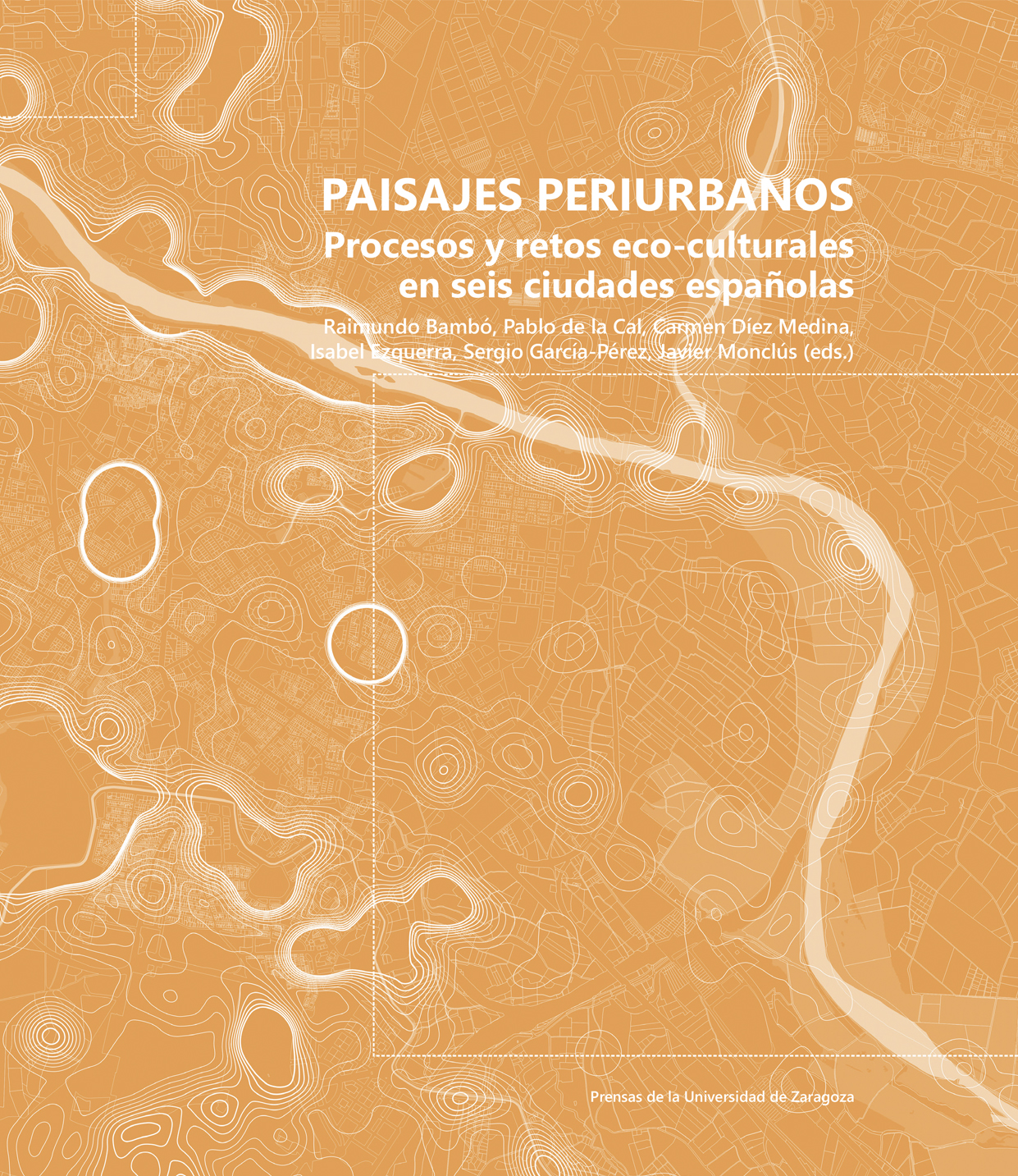 Paisajes periurbanos. Procesos y retos eco-culturales en seis ciudades españolas
