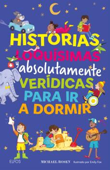 Historias loquísimas y absolutamente verídicas para ir a dormir